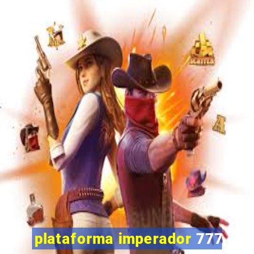 plataforma imperador 777